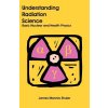 Understanding Radiation Science: Basic Nuclear and Health Physics (Shuler James Mannie)