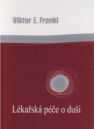 Lékařská péče o duši - Viktor E. Frankl