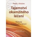 Tajemství okamžitého léčení - J. Kinslow Frank