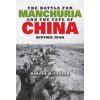 Battle for Manchuria and the Fate of China (Harold M. Tanner)(Pevná)