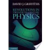 Revolutions in Twentieth-Century Physics (Griffiths David J.)