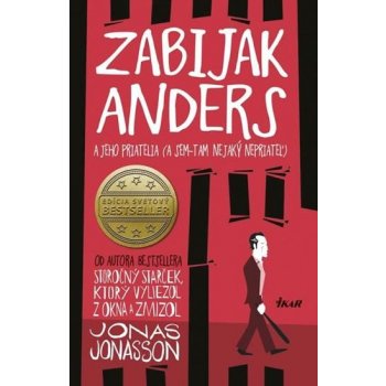 Jonas Jonasson - Zabijak Anders a jeho priatelia