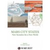 MARS CITY STATES New Societies for a New World
