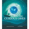 We, the Curious Ones (Marion Dane Bauer)(Pevná)