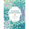 Planting Wildflowers A Growers Guide - Jane Moore
