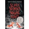 Scary Stories for Young Foxes - Christian McKay Heidicker, Henry Holt & Company Inc