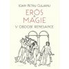 Erós a magie v období renesance