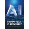 Umelá inteligencia: Pripravte sa na budúcnosť - Hanker, Ján Trangel, Maroš Žofčin Filip