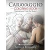 Caravaggio Coloring Book: Masterpieces from the Master (Arthur Benjamin)(Brožovaná)