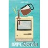 Implosion : What the Web Has Really Done to Culture and Communications - Andy Law