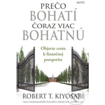 Prečo bohatí čoraz viac bohatnú - Robert T. Kiyosaki