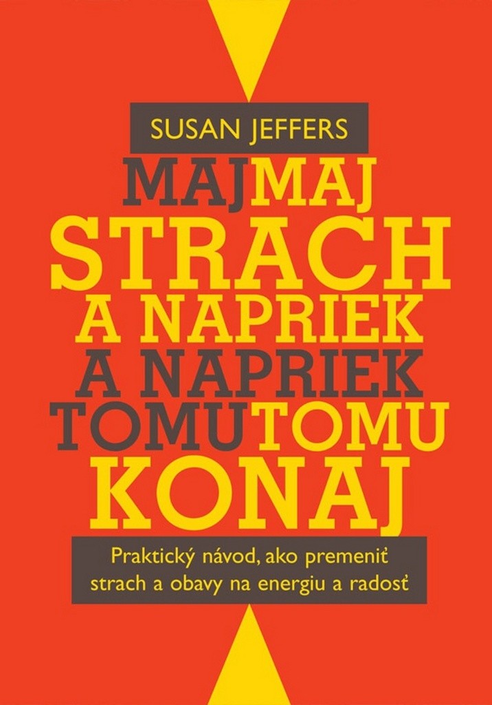 Maj strach a napriek tomu konaj - Susan Jeffers