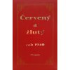 Červený a žlutý rok 1940 - Okapus