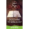 E-kniha Dostihne tě minulost - J.D. Robb