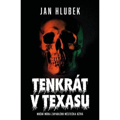 Tenkrát v Texasu - Jan Hlubek