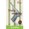 E-kniha Třísky svobody - Jiří Padevět