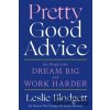 Pretty Good Advice - Leslie Blodgett