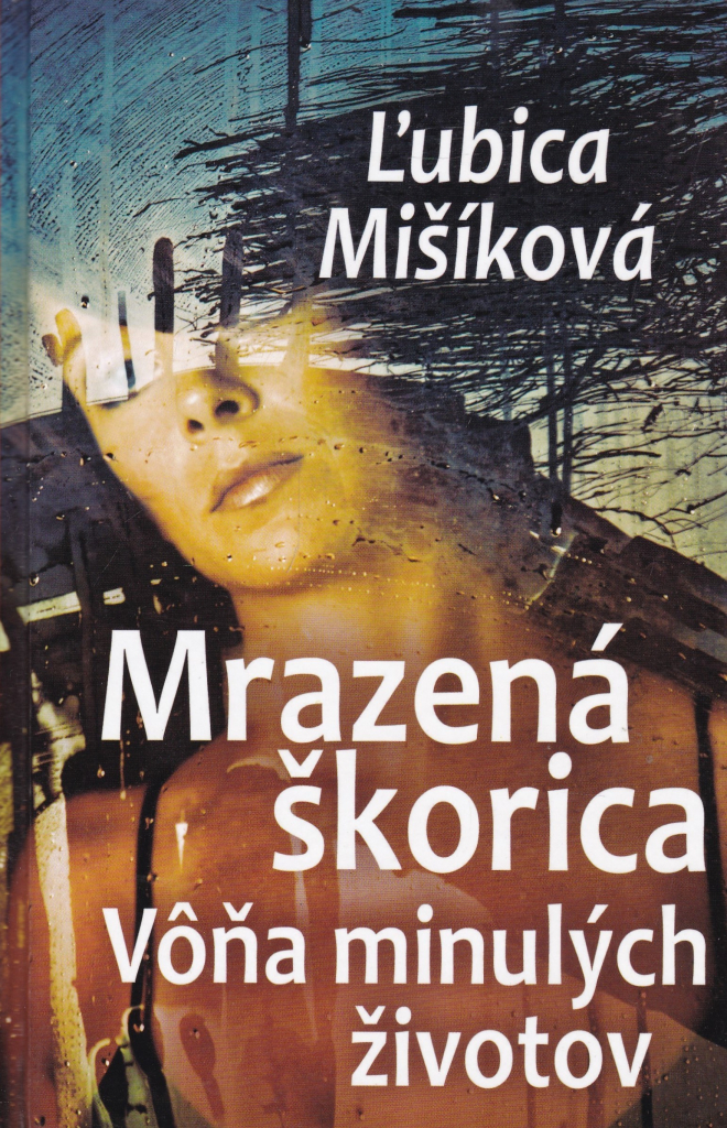 Mrazená škorica - Vôňa minulých životov - Ľubica Mišíková SK