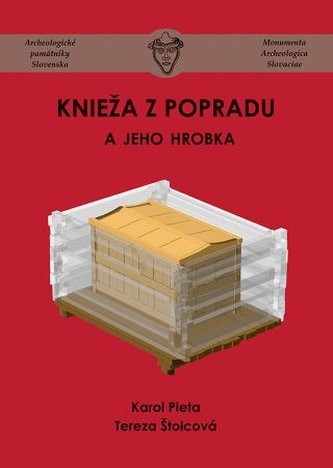 Knieža z Popradu a jeho hrobka - Karol Pieta, Tereza Štolcová