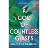 A God of Countless Guises (BEAULIEU BRADLEY P)(Pevná)