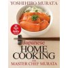 Japanese Home Cooking With Master Chef Murata: Sixty Quick And Healthy Recipes (Yoshihiro Murata)(Brožovaná)