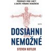 Dosiahni nemožné - Steven Kotler
