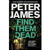 Find Them Dead - Peter James