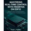 Mastering Real-Time Control with FreeRTOS on ESP32