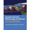 Synoptic-Dynamic Meteorology Lab Manual - Visual Exercises to Complement Midlatitude Synoptic Meteorology (Kevin R. Tyle,Gary Lackmann)(Brožovaná)