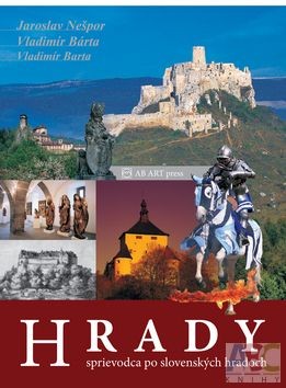 Hrady - sprievodca po slovenských hradoch - Jaroslav Nešpor, Vladimír Bárta, Vladimír Barta