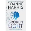 Broken Light: The explosive and unforgettable new novel from the million copy bestselling author - Joanne Harris