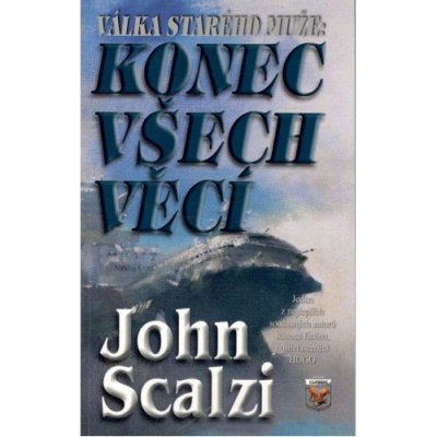 Válka starého muže: Konec všech věcí brožovaná John Scalzi