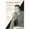 Speaking Out: Lectures and Speeches, 1937-1958 (Camus Albert)