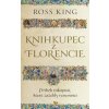 Knihkupec z Florencie - Ross King