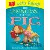 Let`s Read! The Princess and the Pig - Jonathan Emmett