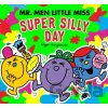 Mr Men Little Miss: The Super Silly Day - Roger Hargreaves