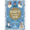Svätý na každý deň (Meredith Hindsová)