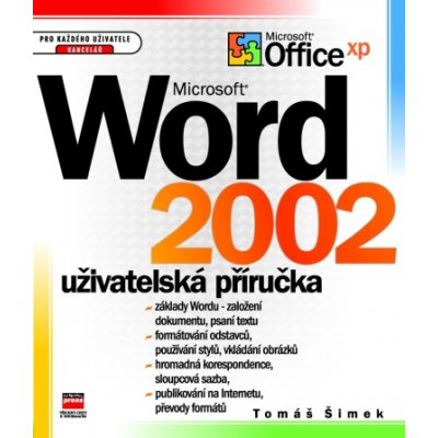 Microsoft Word 2002 Uživatelská příručka Tomáš Šimek