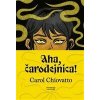 Aha, čarodejnica! - Chiovatto Carol
