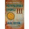 Přemyslovská epopej III - 3. vydání (Vlastimil Vondruška)