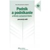 Podnik a podnikanie - príklady a prípadové štúdie - pracovný zošit