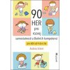 90 her pro rozvoj samostatnosti a školních kompetencí pro děti od 4 do 6 let - Andrea Erkert