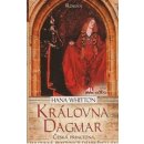 Královna Dagmar - Hana Whitton