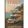 Italy Campervan And Motorhome Road Trip 2026 (George Wilson)(Brožovaná)