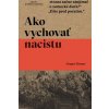 Ako vychovať nacistu - Ziemer Gregor