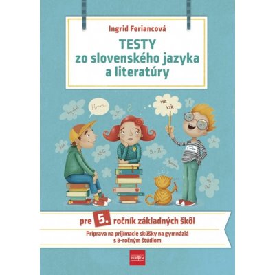 Testy zo slovenského jazyka a literatúry pre 5. ročník základných škôl, 2. vydanie