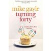 Turning Forty (Gayle Mike)