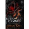 Eternally Damned (January Rayne,Dallas Ann)(Brožovaná)