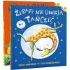 Pakiet Żyrafy nie umieją tańczyć / Słonik, który polubił być sobą (Giles Andreae,Guy Parker-Rees)(Pevná)