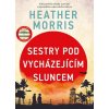 Sestry pod vycházejícím sluncem - Heather Morrisová